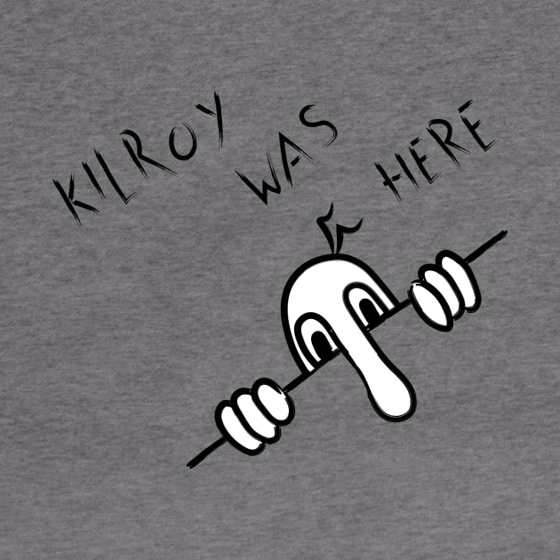 Kilroy Was Here by MegaMagicMan